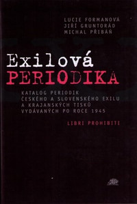 Exilová periodika. Katalog periodik českého a slovenského exilu a krajanských ti