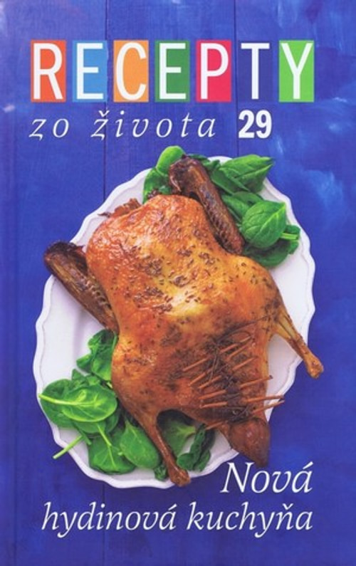Recepty zo života 29 - Nová hydinová kuchyňa