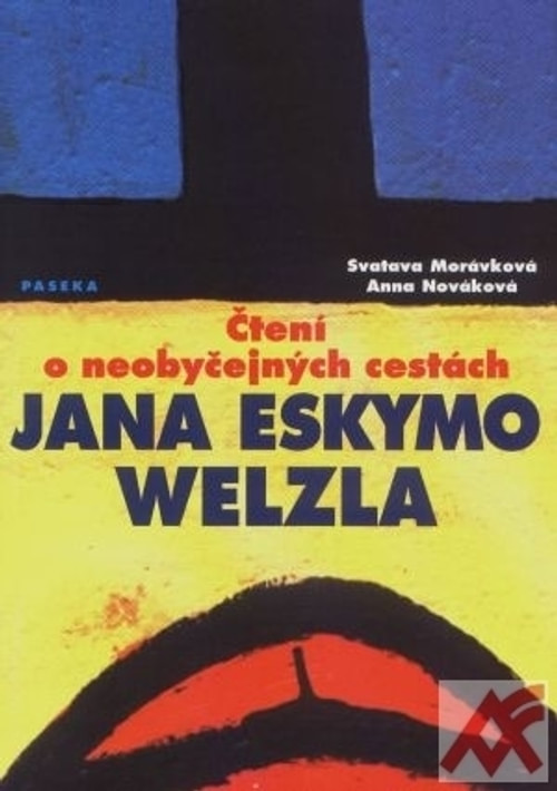 Čtení o neobyčejných cestách Jana Eskymo Welzla