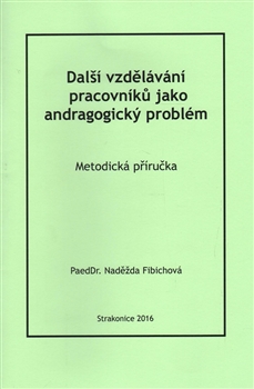 Další vzdělávání pracovníků jako andragogický problém