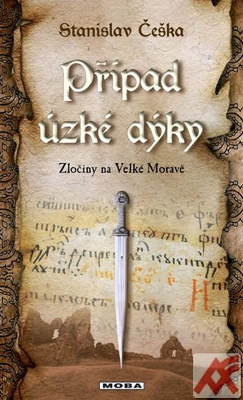 Případ úzké dýky. Zločiny na Velké Moravě