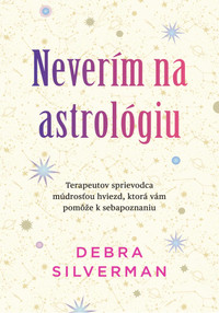 Neverím na astrológiu