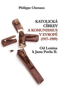 Katolická církev a komunismus v Evropě (1917-1989). Od Lenina k Janu Pavlu II.
