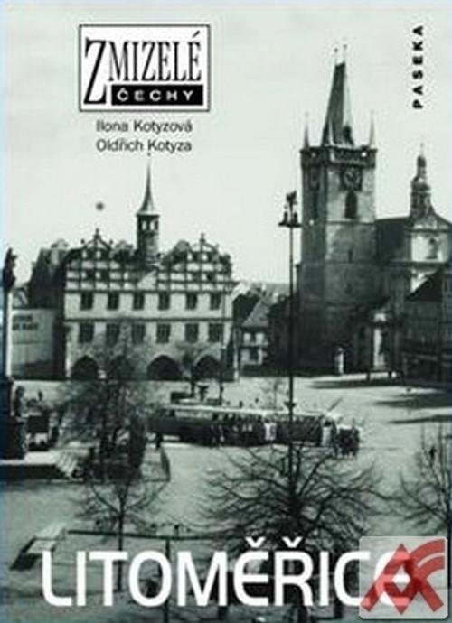 Litoměřice - Zmizelé Čechy
