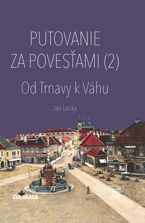 Putovanie za povesťami II. - Od Trnavy k Váhu