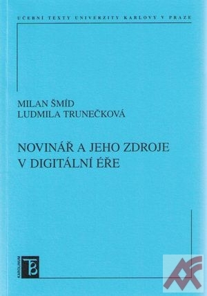 Novinář a jeho zdroje v digitální éře