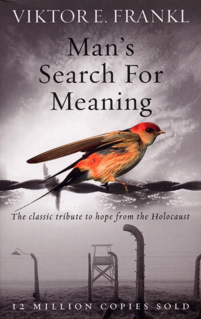 Man's Search For Meaning Man's Search For Meaning