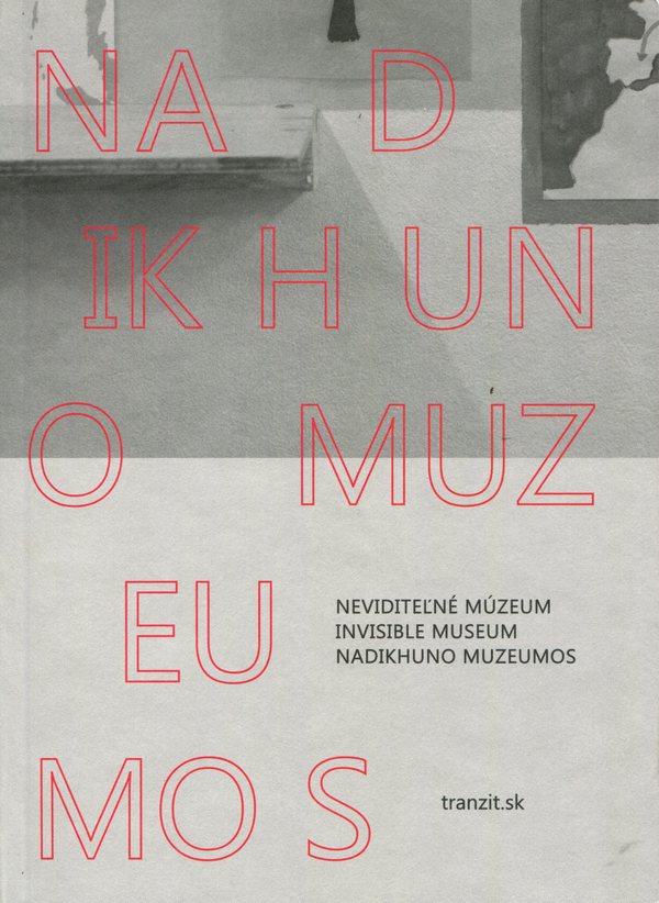 Neviditeľné múzeum / Invisible Museum / Nadikhuno Muzeumos