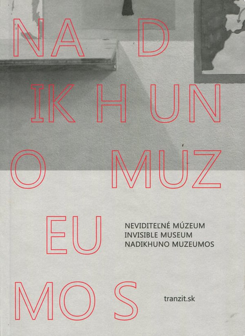 Neviditeľné múzeum / Invisible Museum / Nadikhuno Muzeumos