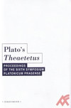 Plato's Theaetetus. Proceedings of the Sixth Symposium Platonicum Pragense