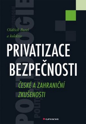 Privatizace bezpečnosti. České a zahraničné zkušenosti