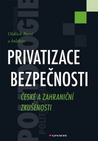 Privatizace bezpečnosti. České a zahraničné zkušenosti