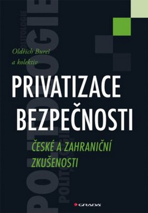 Privatizace bezpečnosti. České a zahraničné zkušenosti