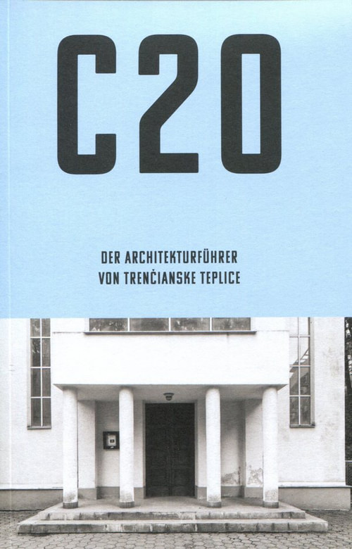 C20: Der Architekturführer von Trenčianske Teplice
