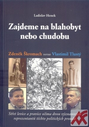 Zajdeme na blahobyt nebo chudobu