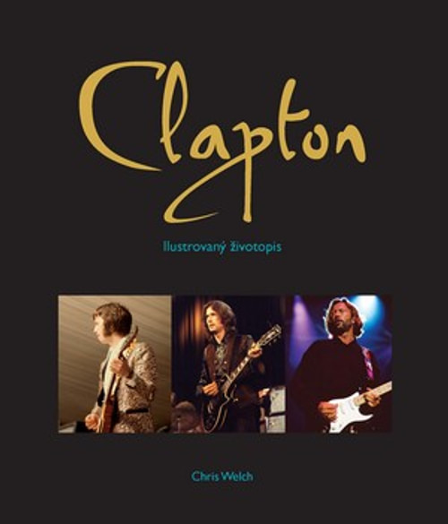 Eric Clapton. Ilustrovaný životopis