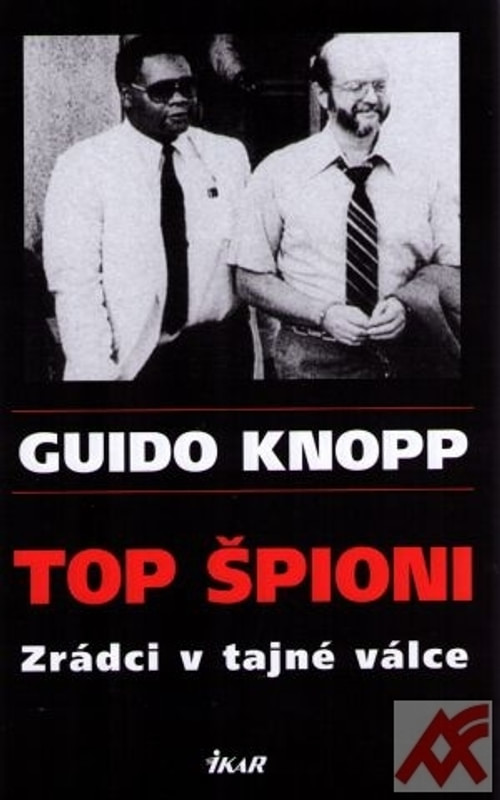 Top špioni. Zrádci v tajné válce