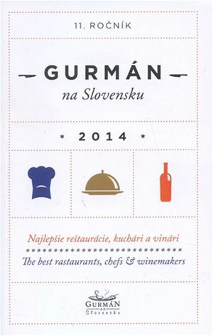 Gurmán na Slovensku 2014. Najlepšie reštaurácie, kuchári a vinári