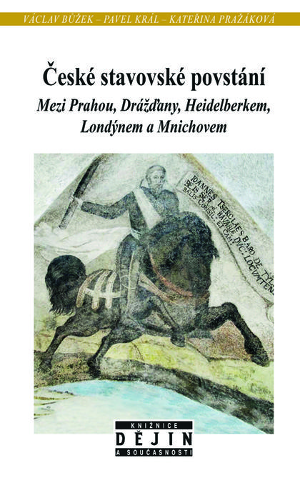 Kniha České stavovské povstání - Václav Bůžek,Pavel Král,Kateřina Pražáková