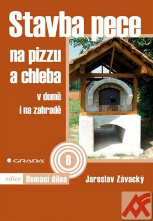 Stavba pece na pizzu a chleba v domě i na zahradě