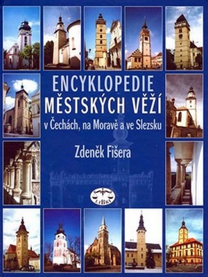 Encyklopedie městských věží v Čechách, na Moravě a ve Slezsku