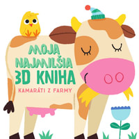 Moja najmilšia 3D kniha - Kamaráti z farmy