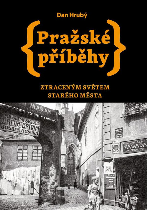 Pražské příběhy. Ztraceným světem Starého Města