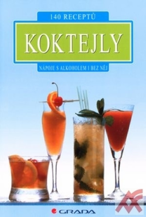Koktejly. Nápoje s alkoholem i bez něj