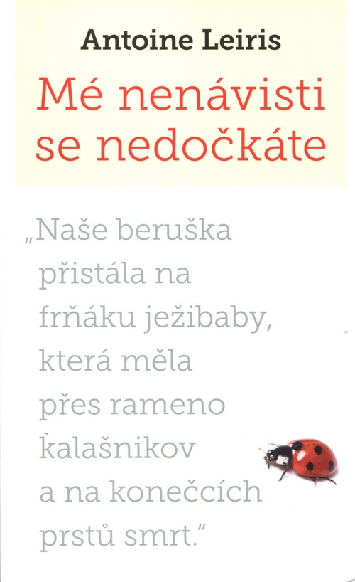 Mé nenávisti se nedočkáte