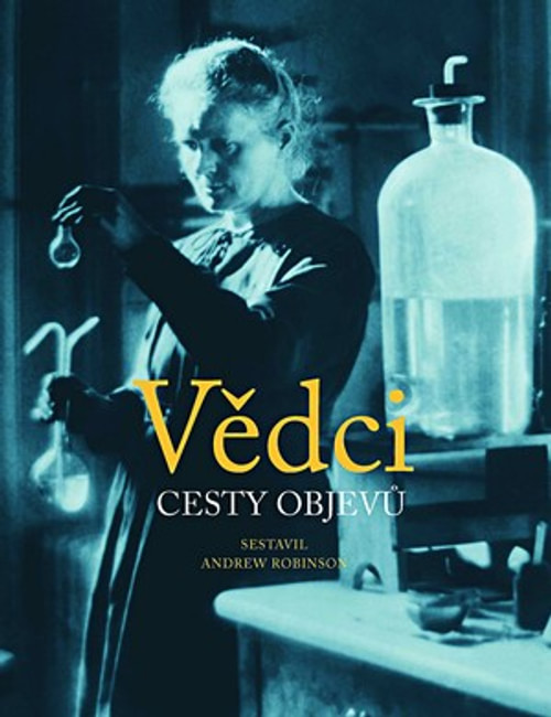 Vědci. Cesty objevů