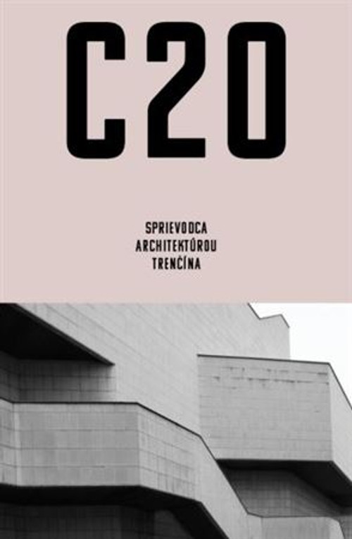 C20: Sprievodca architektúrou Trenčína