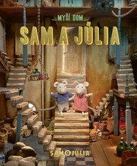 Myší dom. Sam a Júlia