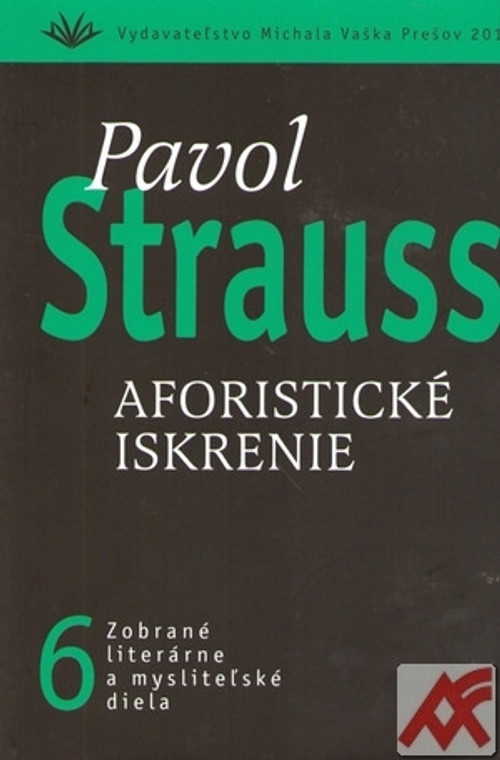 Aforistické iskrenie. Zobrané literárne a mysliteľské diela 6