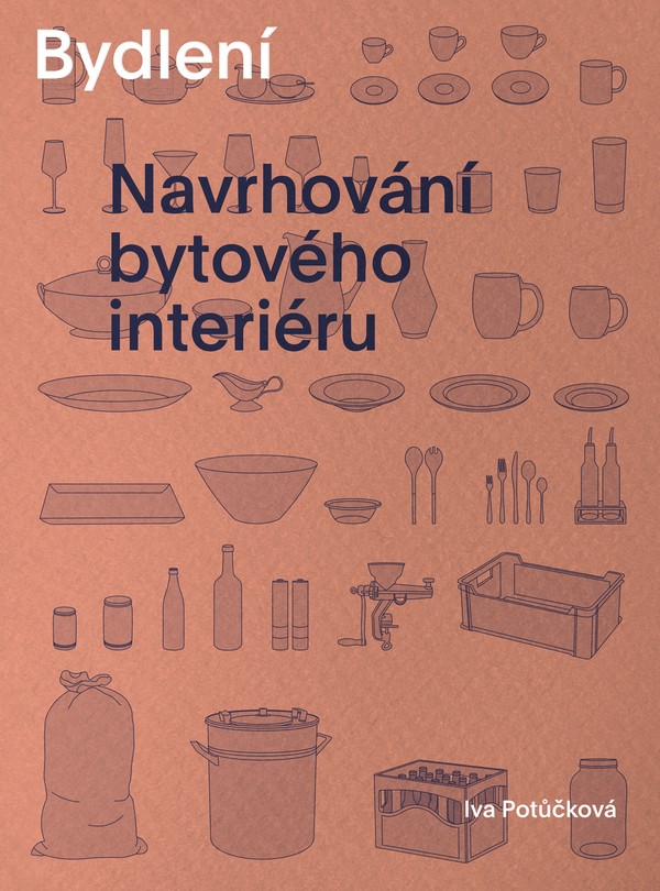 Kniha Bydlení. Navrhování bytového interiéru - Iva Potůčková