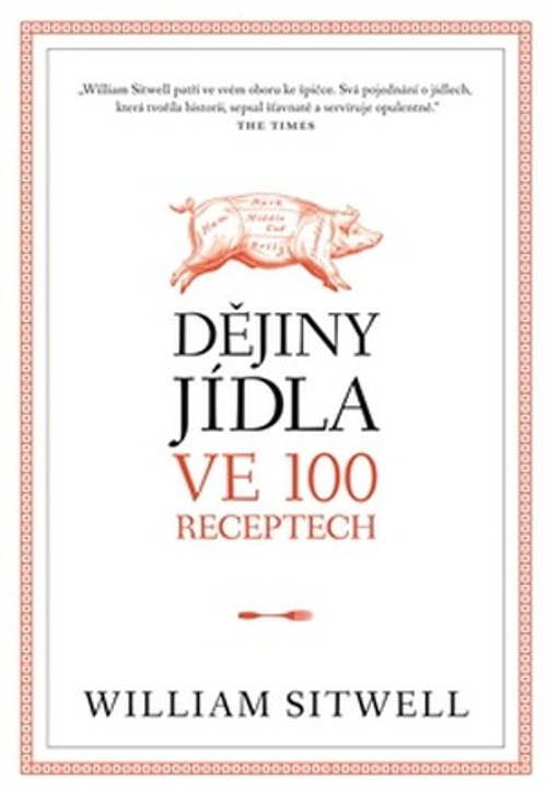 Dějiny jídla ve 100 receptech