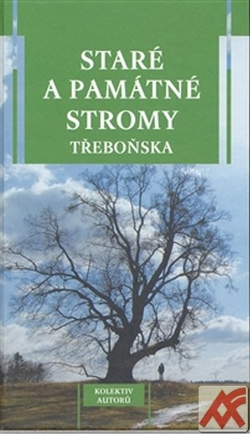 Staré a památné stromy Třeboňska