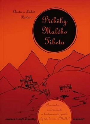 Příběhy Malého Tibetu. O minulosti, současnosti a budoucnosti podle obyvatel ves