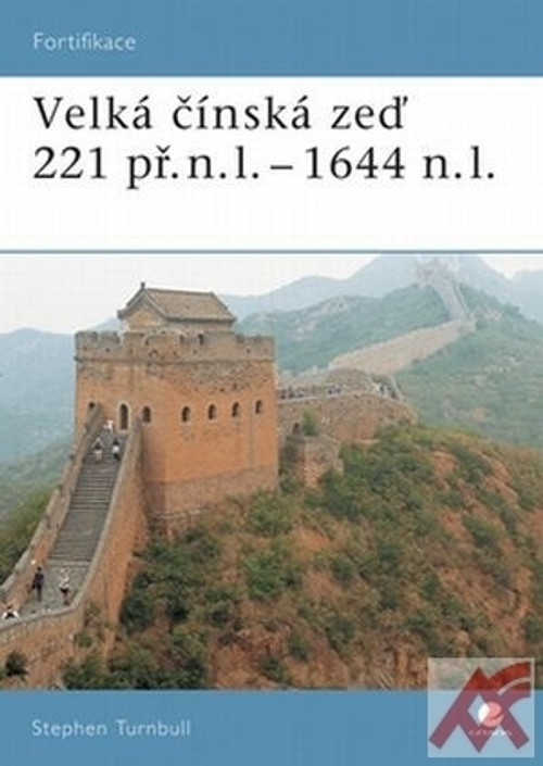Velká čínská zeď 221 př.n.l. - 1644 n.l.