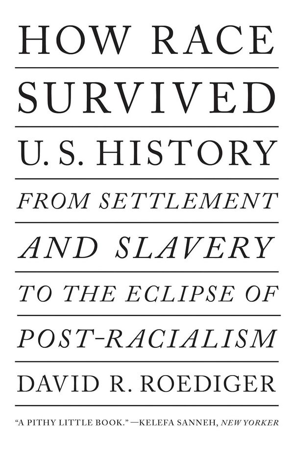 How Race Survived U.S. History