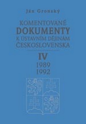 Komentované dokumenty IV. k ústavním dějinám Československa 1989-1992