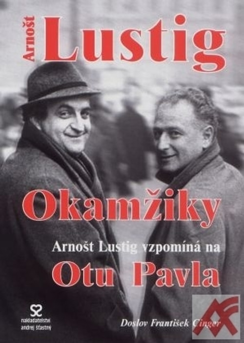 Okamžiky - Arnošt Lustig vzpomíná na Otu Pavla