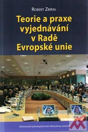 Teorie a praxe vyjednávání v Radě Evropské unie