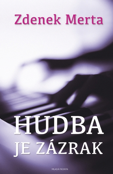 Hudba je zázrak - Zdenek Merta