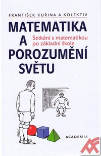 Matematika a porozumění světu. Setkání s matematikou po základní škole