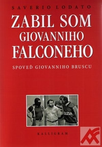 Zabil som Giovanniho Falconeho. Spoveď Giovanniho Bruscu